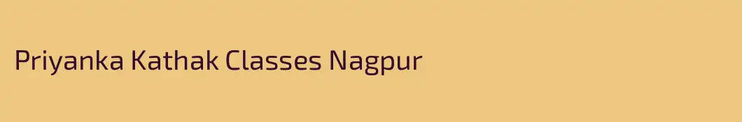 Priyanka Kathak Classes Nagpur